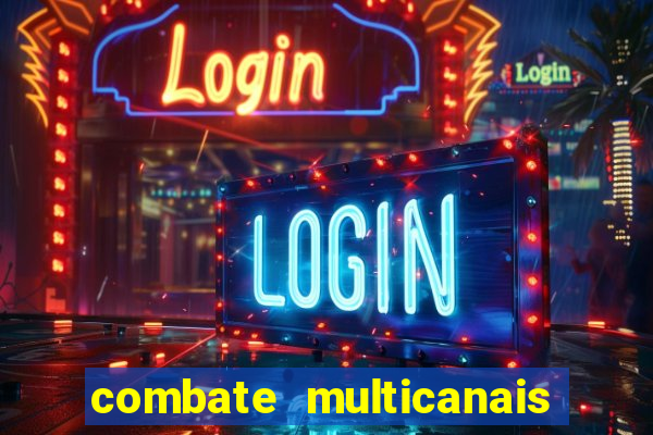 combate multicanais ao vivo